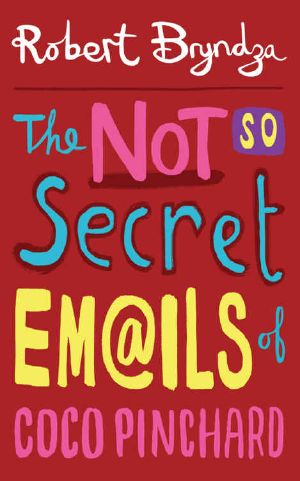 [Coco Pinchard 01] • The Not So Secret Emails Of Coco Pinchard · A Funny, Feel-Good Romantic Comedy